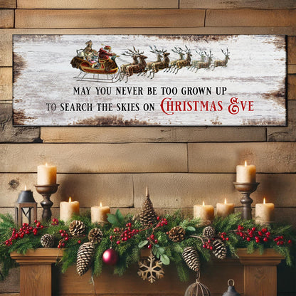 May You Never Be Too Grown Up To Search The Skies On Christmas Eve